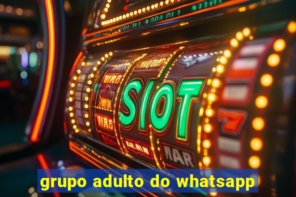 grupo adulto do whatsapp