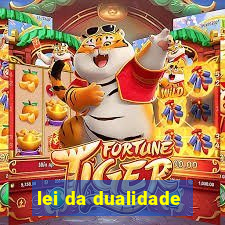 lei da dualidade