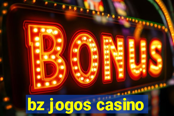 bz jogos casino