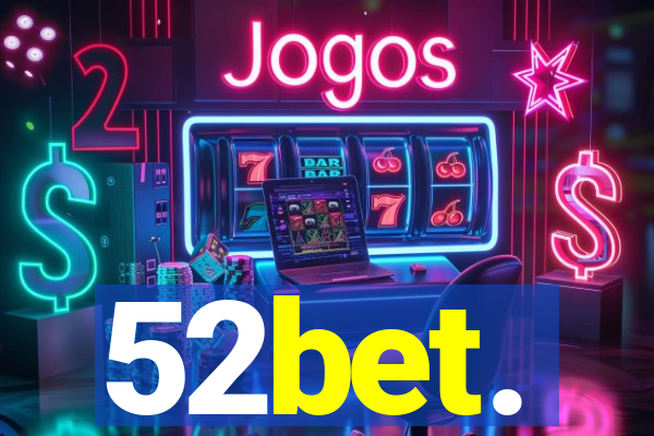 52bet.