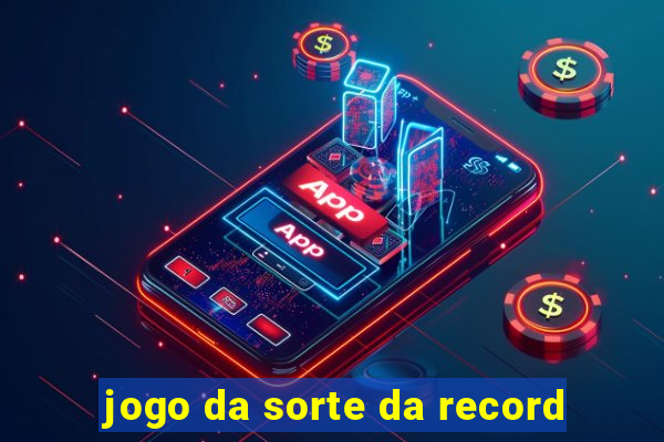 jogo da sorte da record