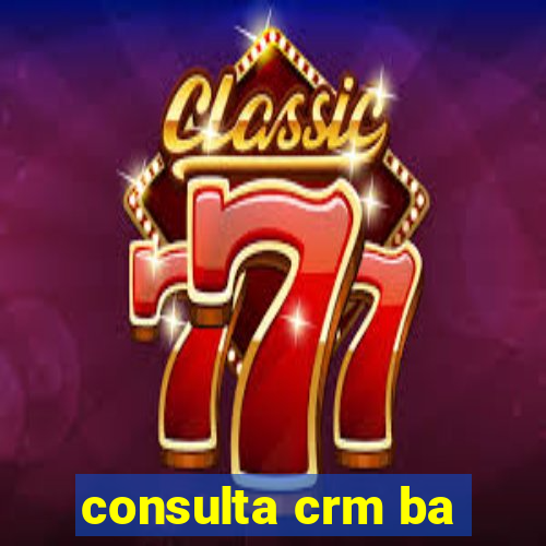 consulta crm ba