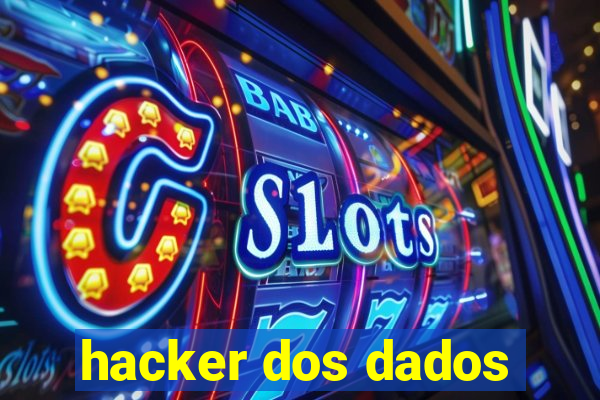 hacker dos dados