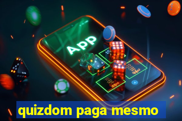 quizdom paga mesmo