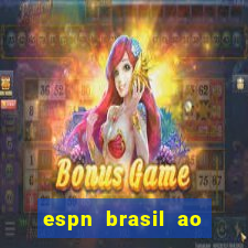 espn brasil ao vivo grátis