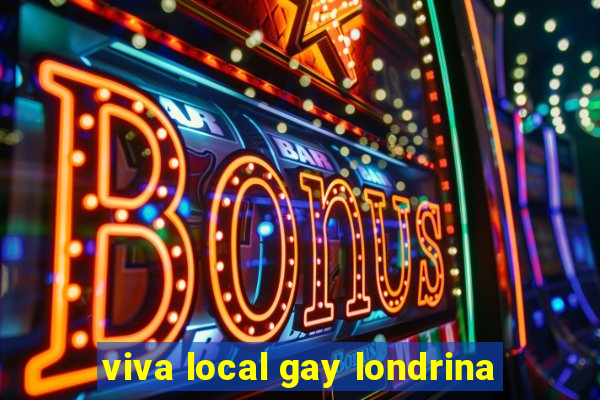 viva local gay londrina