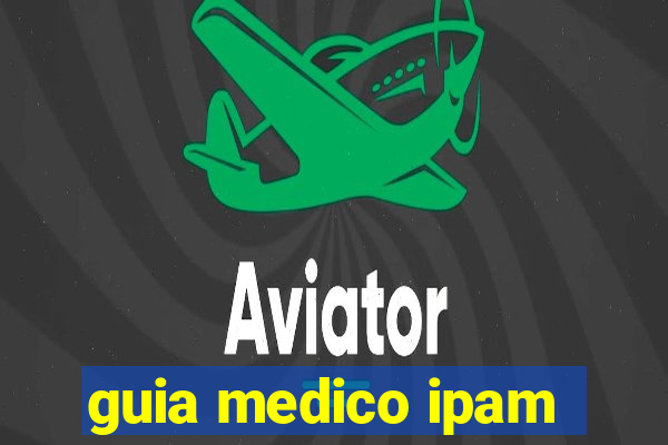 guia medico ipam