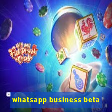 whatsapp business beta