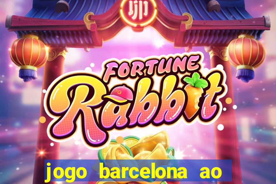 jogo barcelona ao vivo futemax