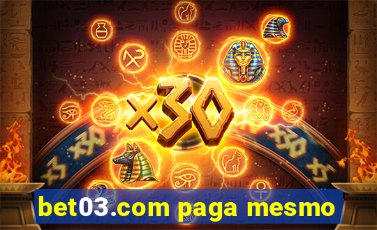 bet03.com paga mesmo