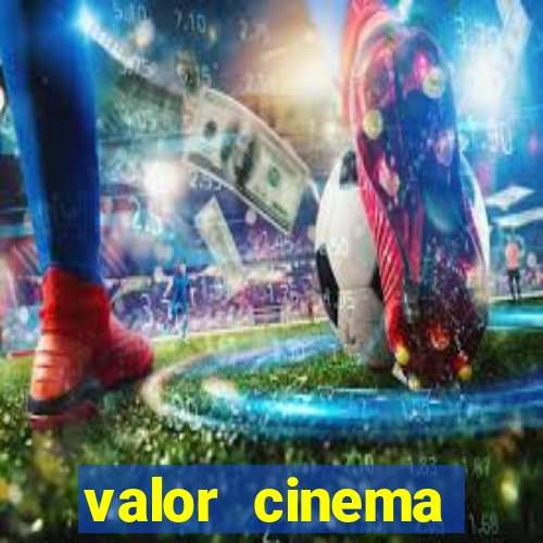 valor cinema shopping paralela