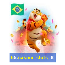 h5.casino slots 8 paga mesmo