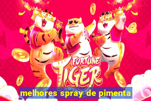 melhores spray de pimenta