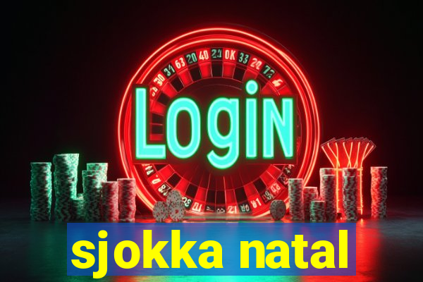 sjokka natal