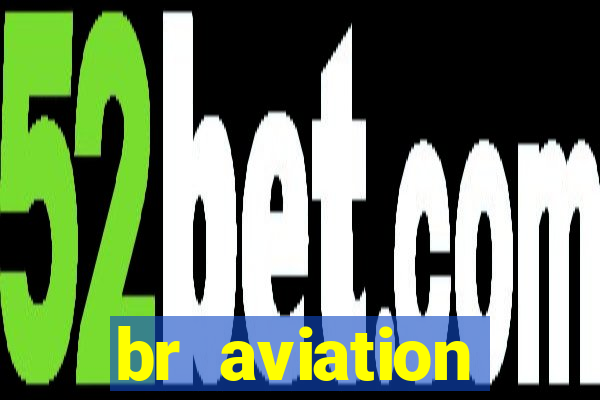 br aviation trabalhe conosco