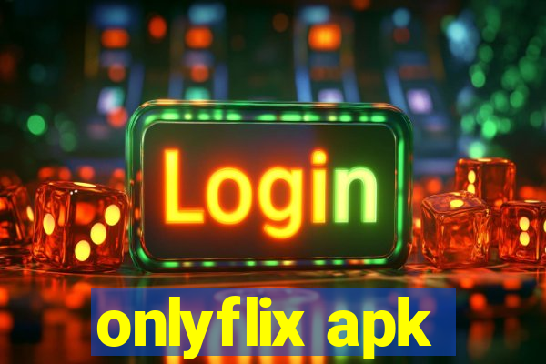 onlyflix apk