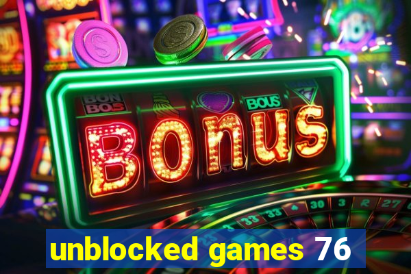 unblocked games 76