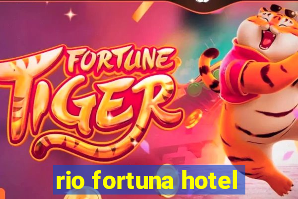 rio fortuna hotel