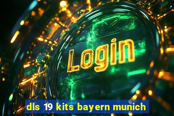 dls 19 kits bayern munich