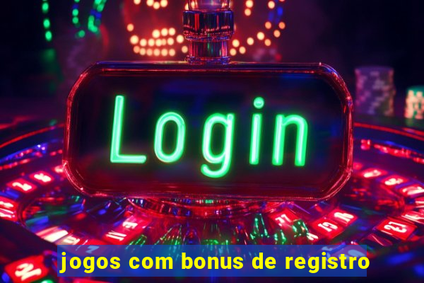 jogos com bonus de registro