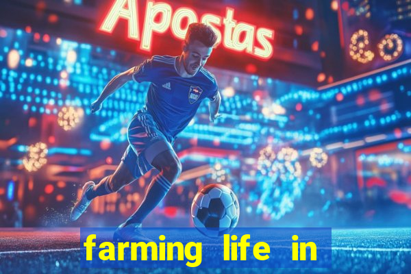 farming life in another world dublado