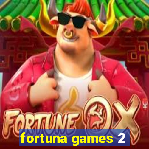 fortuna games 2