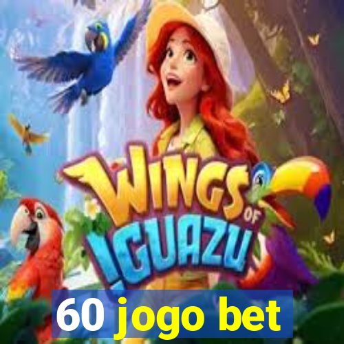 60 jogo bet