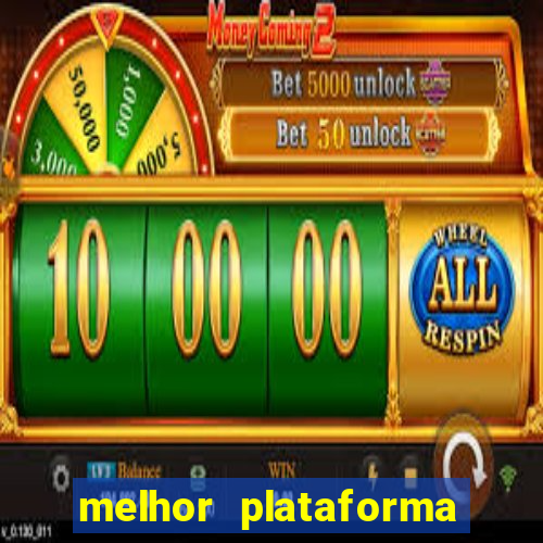 melhor plataforma do tigrinho