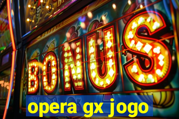 opera gx jogo