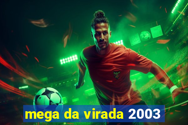 mega da virada 2003