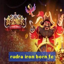 rudra iron born fc