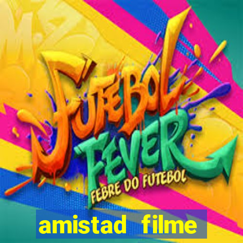 amistad filme completo dublado português