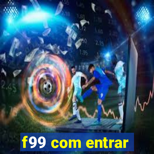 f99 com entrar