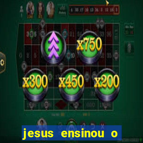 jesus ensinou o segredo da prosperidade