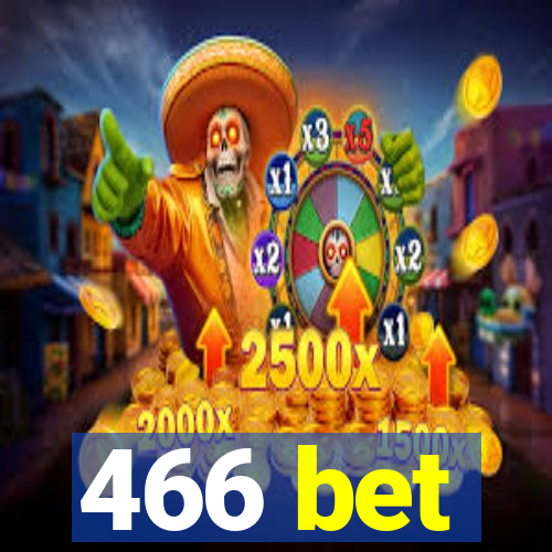 466 bet