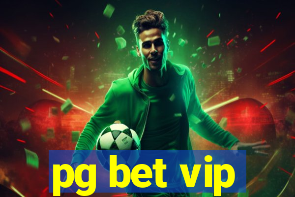 pg bet vip