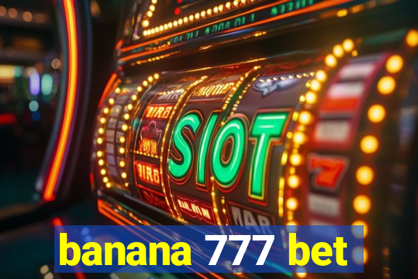 banana 777 bet