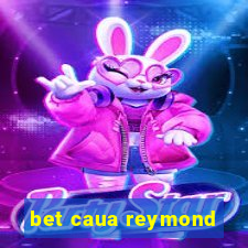 bet caua reymond