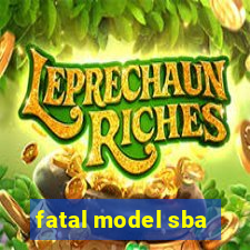 fatal model sba