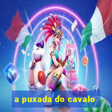 a puxada do cavalo