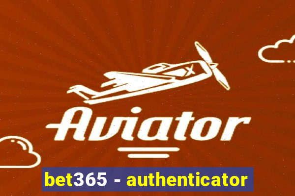 bet365 - authenticator