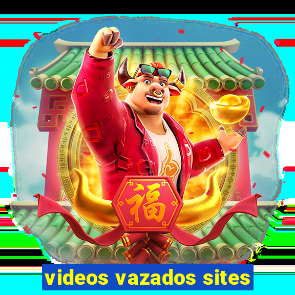 videos vazados sites