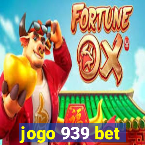 jogo 939 bet