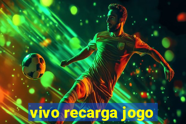 vivo recarga jogo