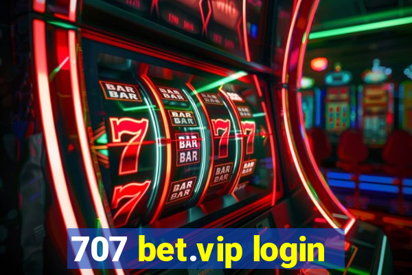 707 bet.vip login