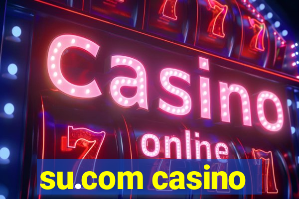 su.com casino