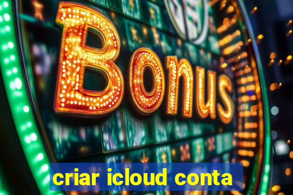 criar icloud conta