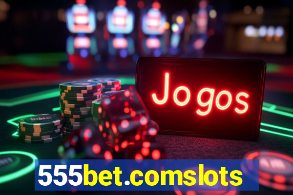 555bet.comslots