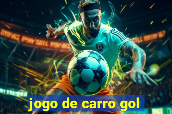 jogo de carro gol