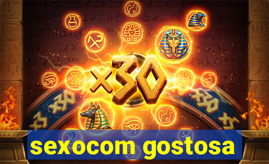 sexocom gostosa